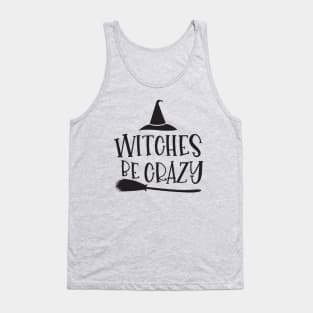 Witches Be Crazy Tank Top